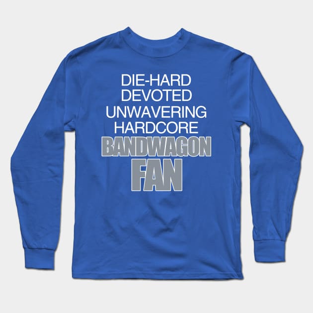 Die Hard Devoted Unwavering Hardcore Bandwagon Fan - Silver Long Sleeve T-Shirt by Swagazon